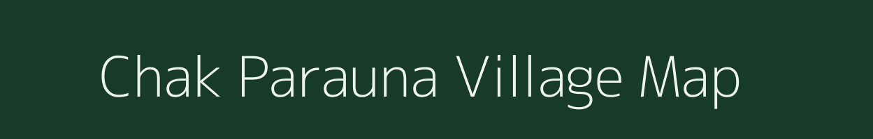 Chak Parauna village map in Uttar Pradesh