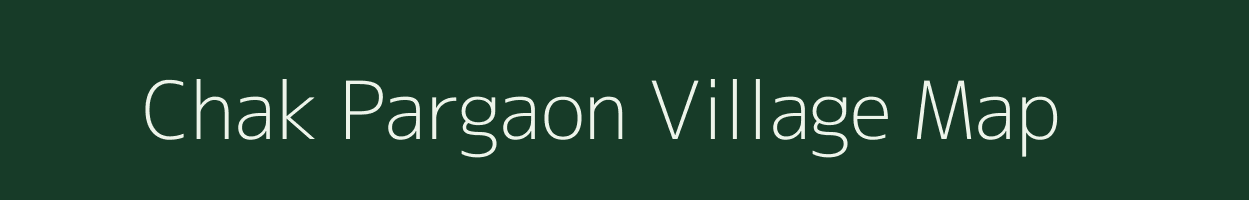 Chak Pargaon village map in Maharashtra