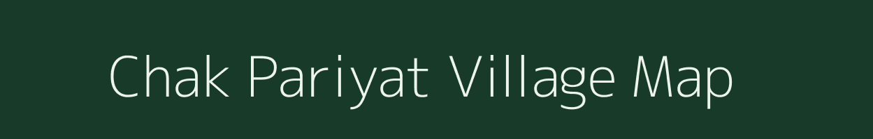 Chak Pariyat village map in Uttar Pradesh