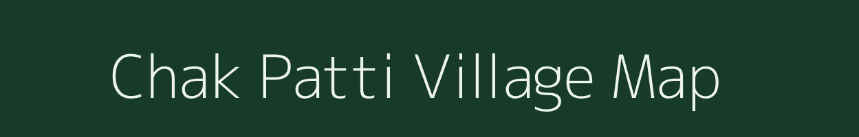 Chak Patti village map in Uttar Pradesh