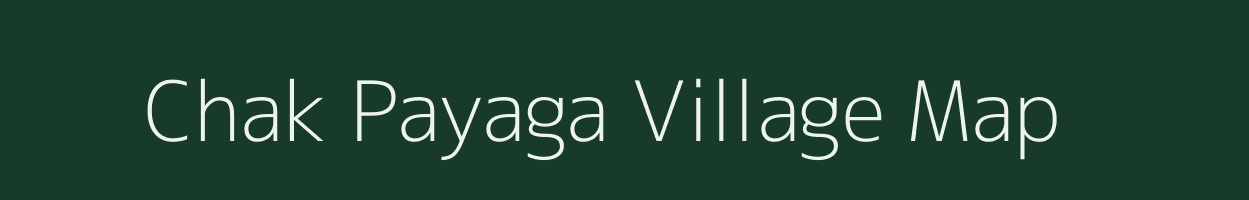 Chak Payaga village map in Uttar Pradesh