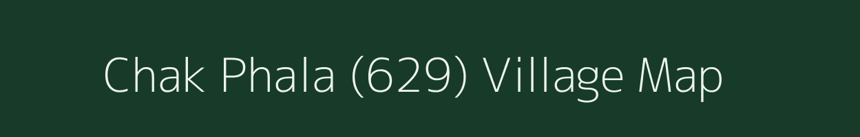 Chak Phala (629) village map in Punjab