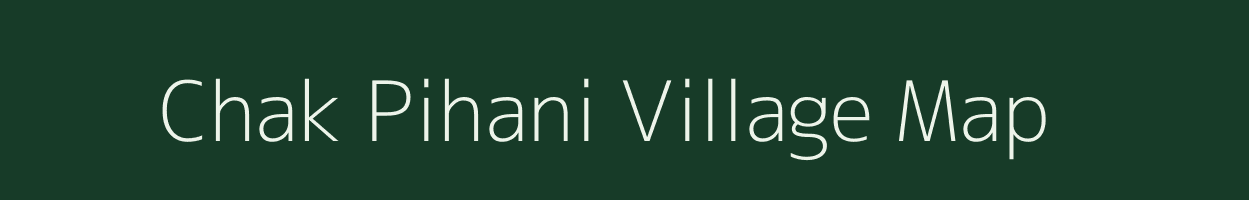 Chak Pihani village map in Uttar Pradesh