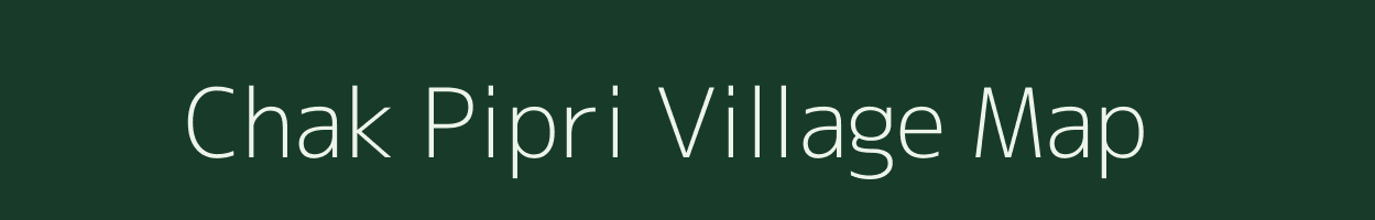 Chak Pipri village map in Uttar Pradesh