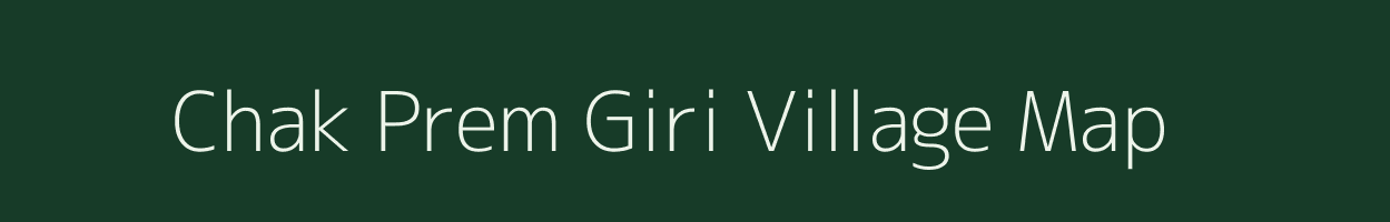 Chak Prem Giri village map in Uttar Pradesh