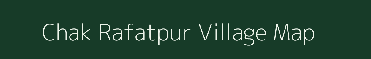 Chak Rafatpur village map in Uttar Pradesh