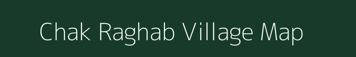 Chak Raghab village map in West Bengal