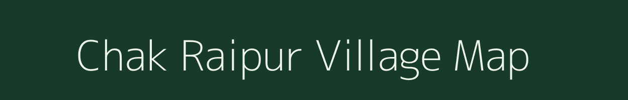 Chak Raipur village map in West Bengal