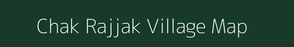 Chak Rajjak village map in Uttar Pradesh