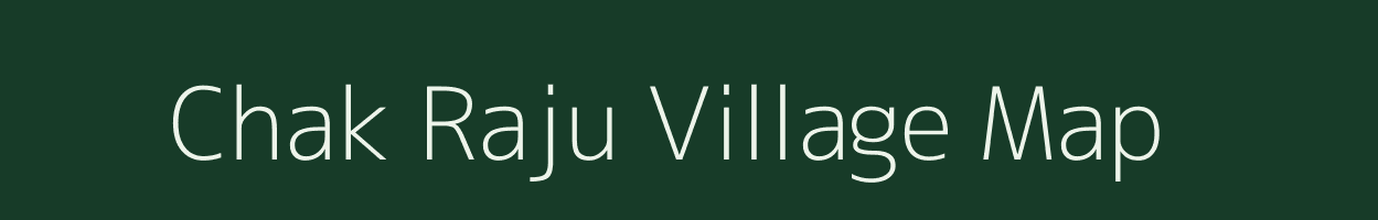 Chak Raju village map in Uttar Pradesh