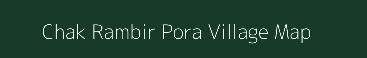 Chak Rambir Pora village map in Jammu & Kashmir