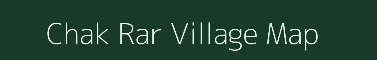 Chak Rar village map in Uttar Pradesh