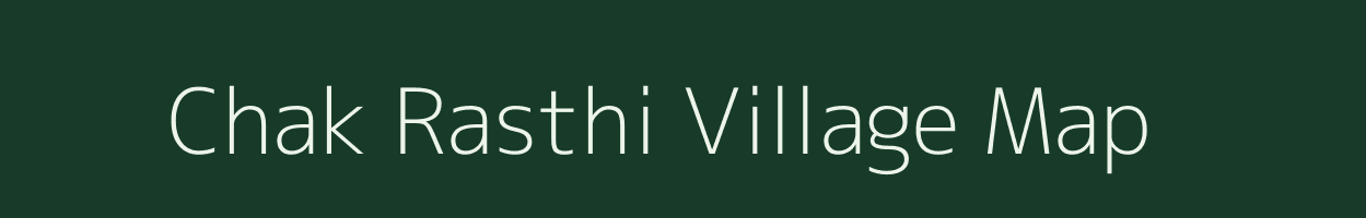 Chak Rasthi village map in Uttar Pradesh