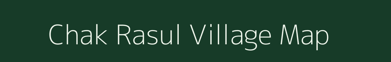 Chak Rasul village map in Bihar