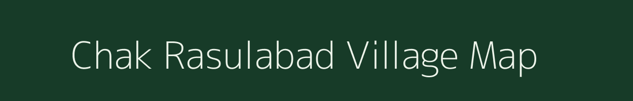 Chak Rasulabad village map in Uttar Pradesh