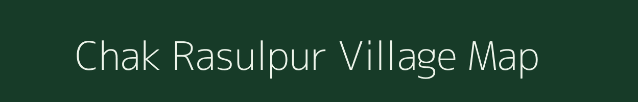 Chak Rasulpur village map in Uttar Pradesh