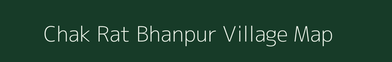 Chak Rat Bhanpur village map in Madhya Pradesh