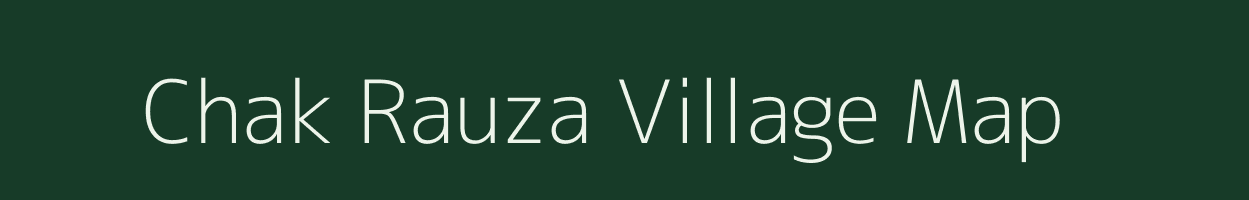 Chak Rauza village map in Uttar Pradesh
