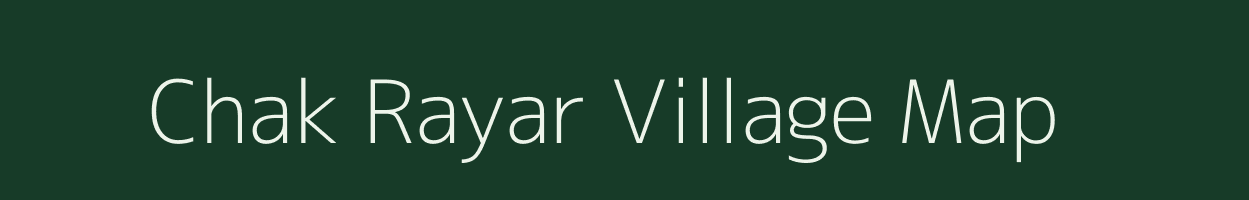 Chak Rayar village map in Bihar