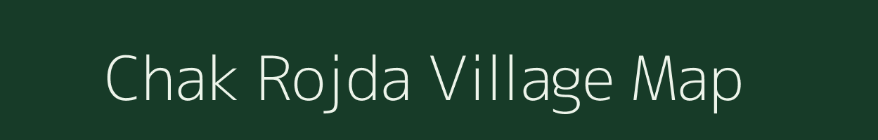 Chak Rojda village map in Rajasthan