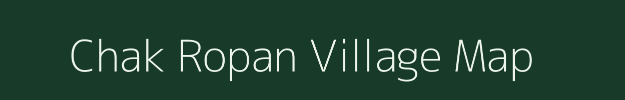 Chak Ropan village map in Uttar Pradesh