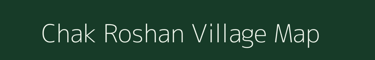 Chak Roshan village map in Bihar