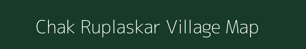 Chak Ruplaskar village map in West Bengal