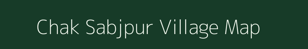 Chak Sabjpur village map in Uttar Pradesh