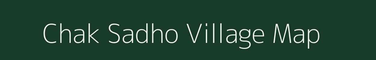 Chak Sadho village map in Uttar Pradesh