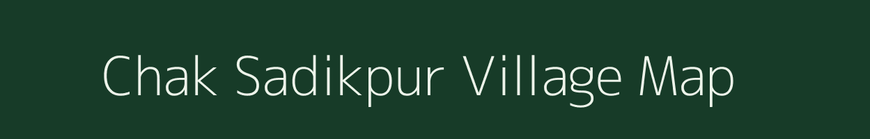 Chak Sadikpur village map in Uttar Pradesh
