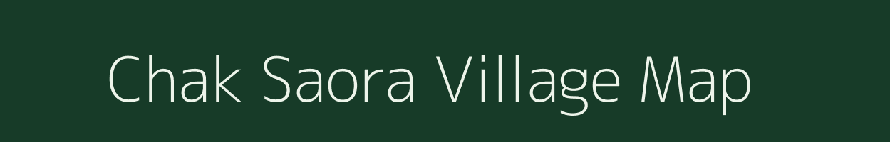 Chak Saora village map in West Bengal