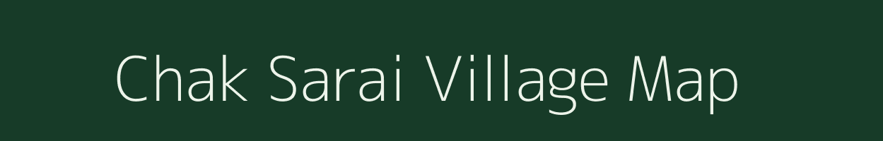 Chak Sarai village map in Uttar Pradesh