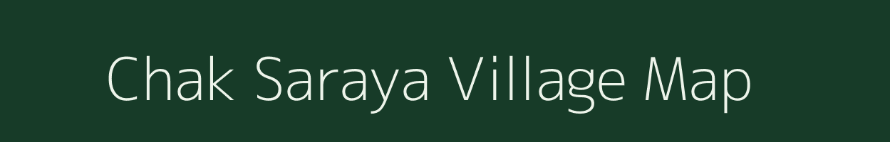 Chak Saraya village map in Uttar Pradesh