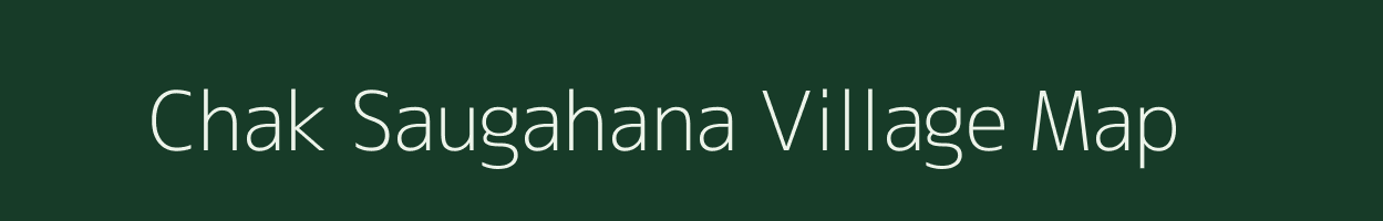 Chak Saugahana village map in Uttar Pradesh