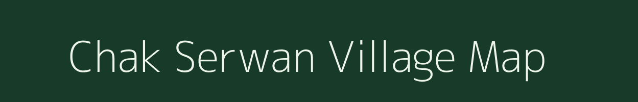 Chak Serwan village map in Uttar Pradesh