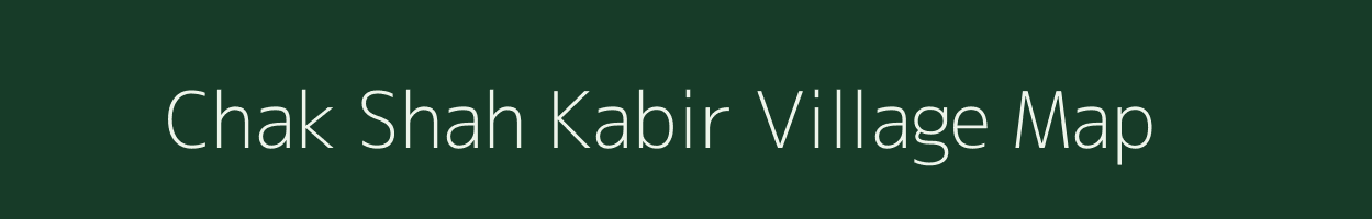 Chak Shah Kabir village map in Uttar Pradesh
