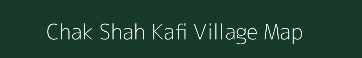 Chak Shah Kafi village map in Uttar Pradesh
