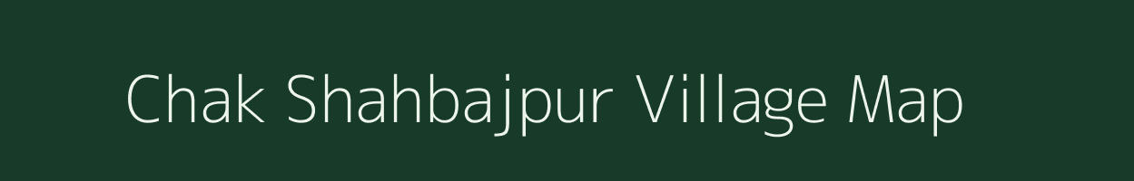 Chak Shahbajpur village map in Uttar Pradesh