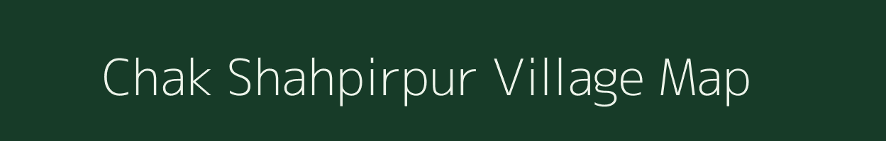 Chak Shahpirpur village map in Uttar Pradesh