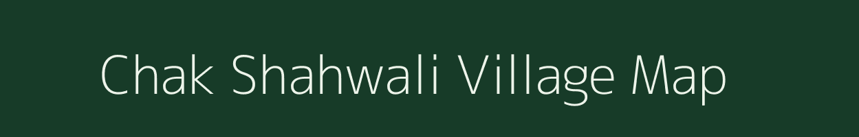 Chak Shahwali village map in Bihar