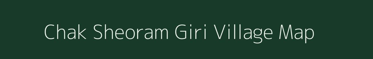Chak Sheoram Giri village map in Uttar Pradesh