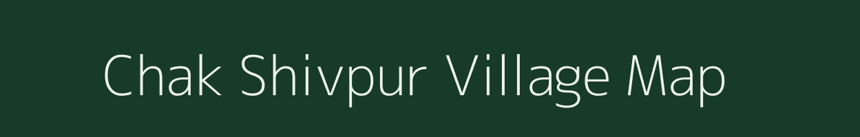 Chak Shivpur village map in Uttar Pradesh