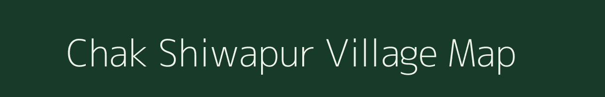 Chak Shiwapur village map in Uttar Pradesh