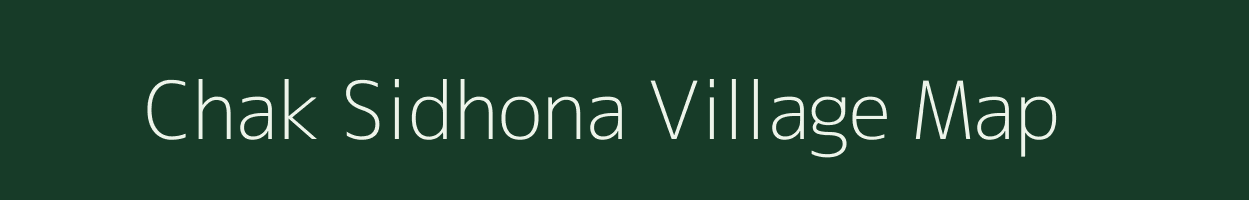 Chak Sidhona village map in Uttar Pradesh