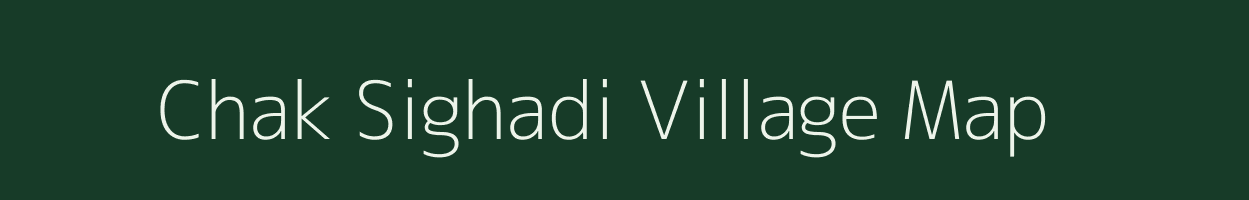 Chak Sighadi village map in Madhya Pradesh