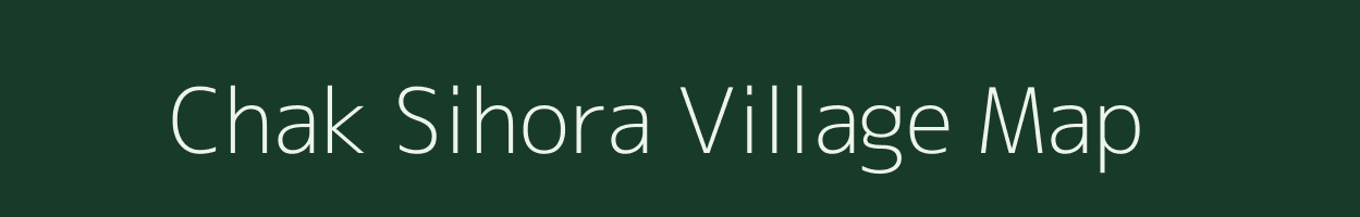 Chak Sihora village map in Uttar Pradesh