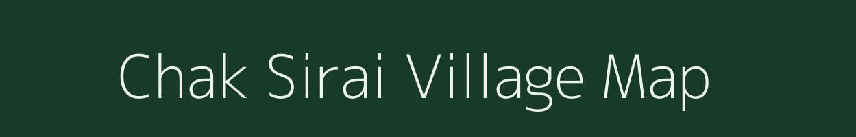 Chak Sirai village map in Bihar