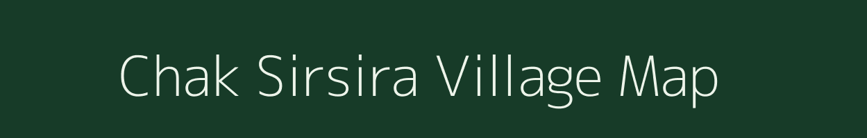 Chak Sirsira village map in Uttar Pradesh