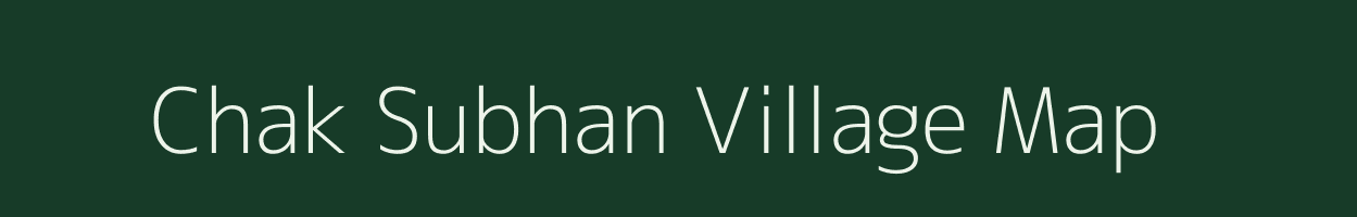 Chak Subhan village map in Bihar