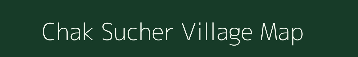 Chak Sucher village map in Uttar Pradesh